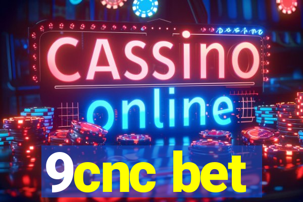 9cnc bet